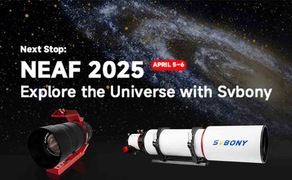 SVBONY at NEAF 2025: Join Us for an Exciting Experience!