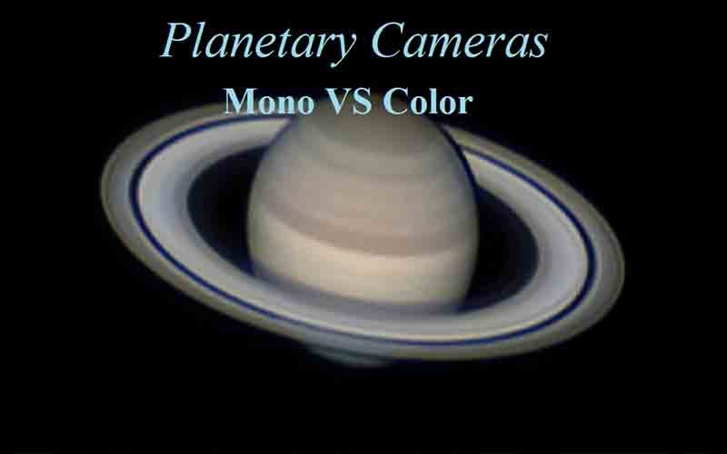 Monochrome VS Color Planetary Cameras, Which One is Better?