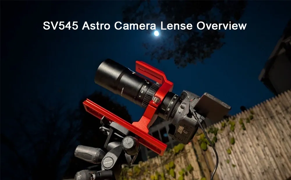 SV545 Astro Camera Lense Overview