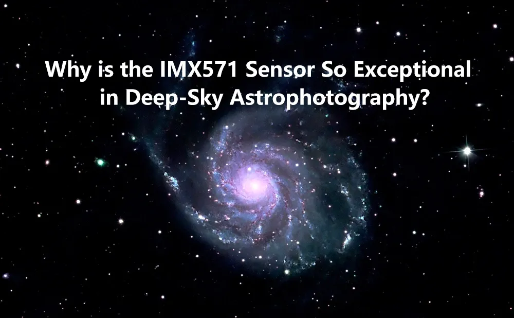Why is the IMX571 Sensor So Exceptional in Deep-Sky Astrophotography?