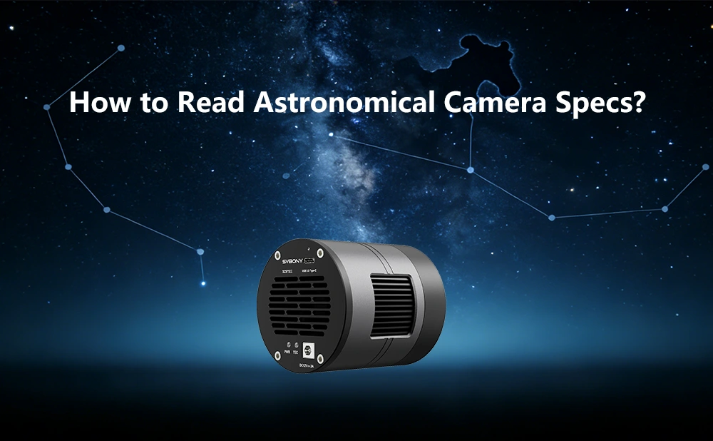 How to Read Astronomical Camera Specs?