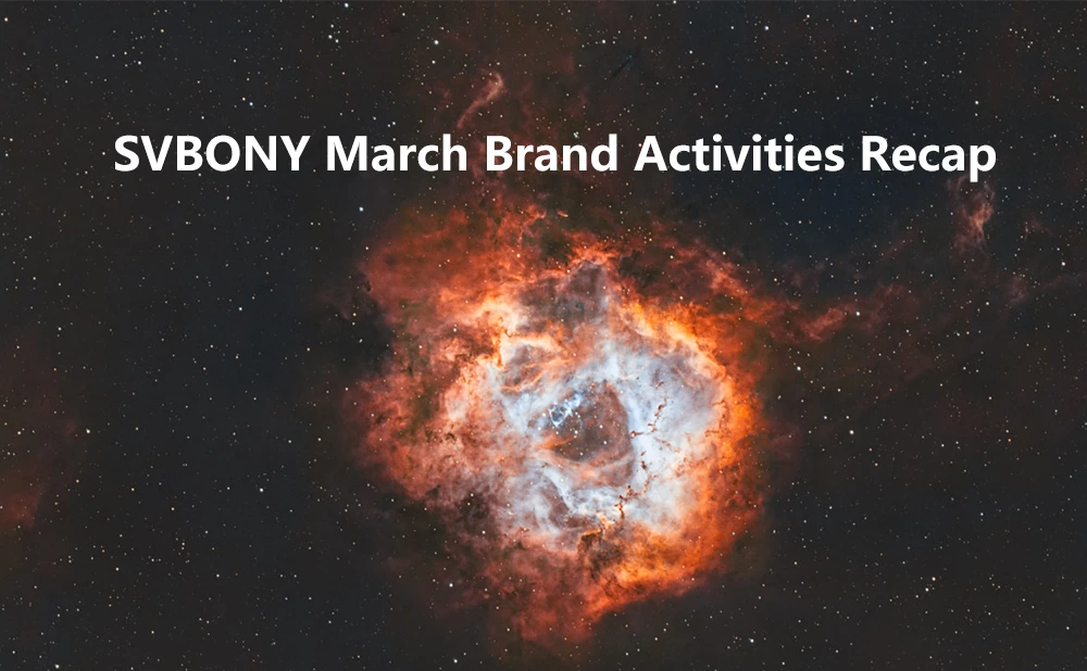 SVBONY March Brand Activities Recap